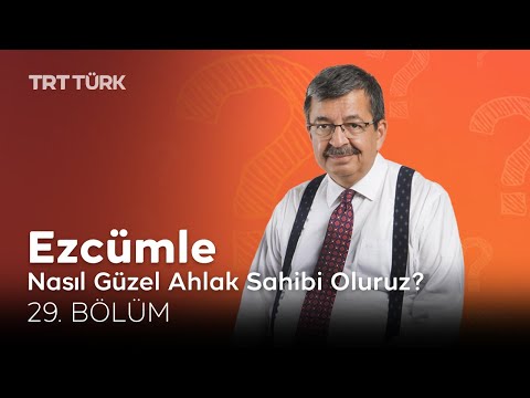 Nasıl Güzel Ahlak Sahibi Oluruz? | Hayati İnanç | Ezcümle - 29. Bölüm
