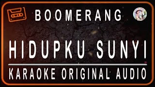Download lagu BOOMERANG - HIDUPKU SUNYI - KARAOKE ORIGINAL AUDIO mp3 Download lagu BOOMERANG - HIDUPKU SUNYI - KARAOKE ORIGINAL AUDIO mp3