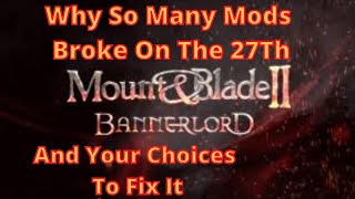 Bannerlord Why So Many Mods Broke On The 27th And Your Options | Flesson19