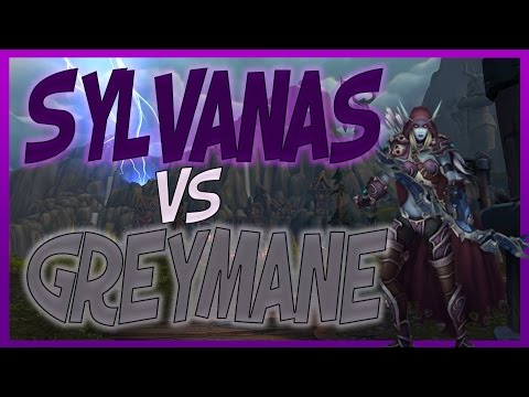 SYLVANAS VS GREYMANE!!!-World of Warcraft:Legion