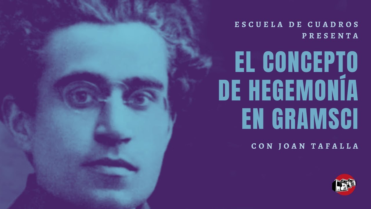 El concepto de hegemonía en Gramsci (videoconferencia con Joan Tafalla)