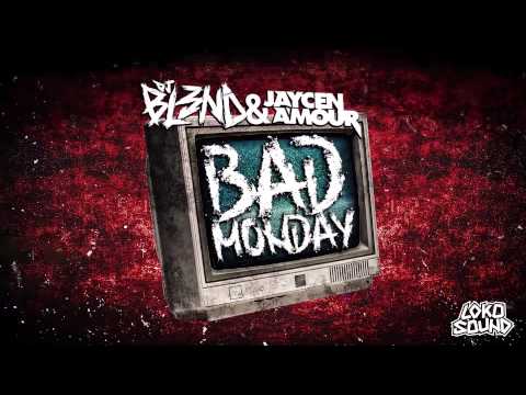 BAD MONDAY - DJ BL3ND & JAYCEN A'MOUR [LokoSound Records]