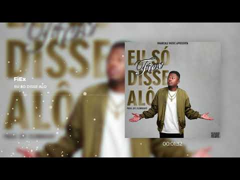 FiEx - Eu So Disse Alo