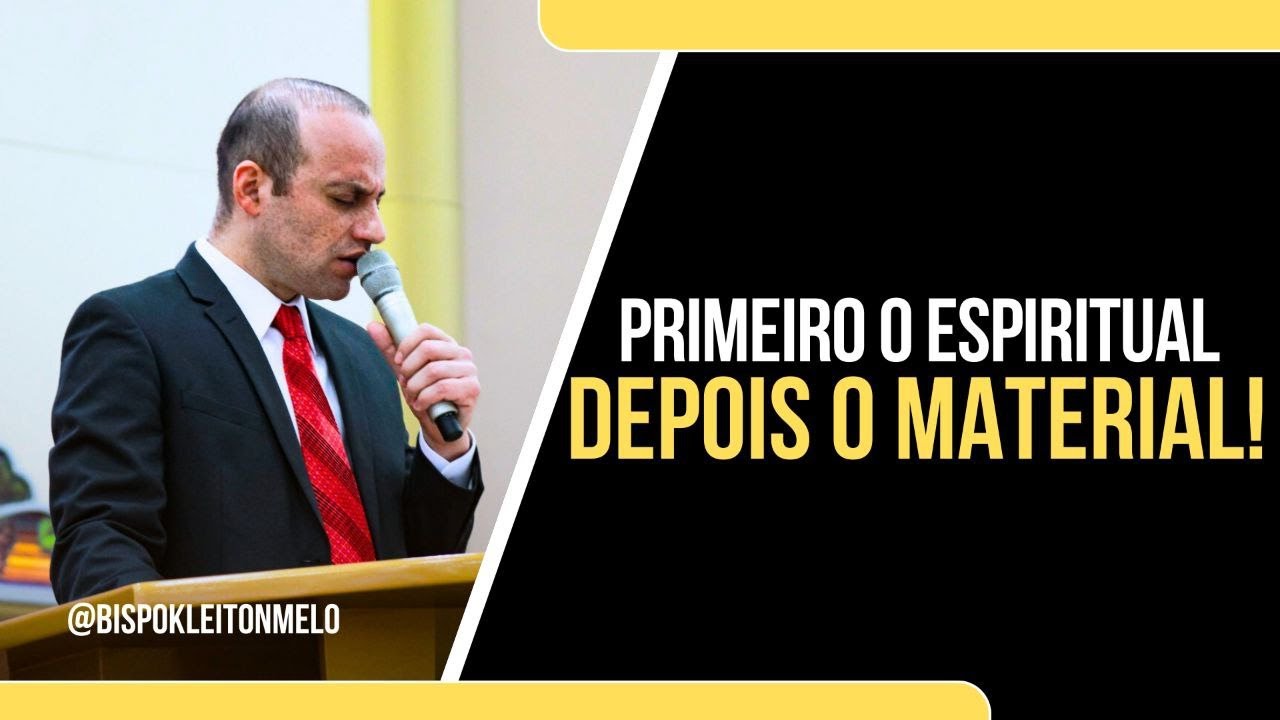 PRIMEIRO O ESPIRITUAL, DEPOIS O MATERIAL!