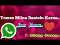 Tumse Milna Baatein Karna Romantic Status By 5Star Status 30 Seconds Whatsapp Status