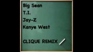 T.I. ft Big Sean, Jay-Z &amp; Kanye West - Clique (Remix) (HD)