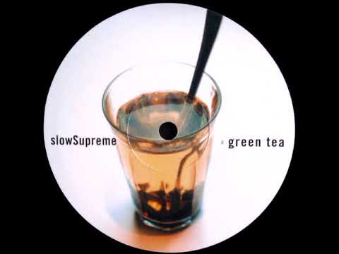 SlowSupreme - B - Green Tea (Jazidjazzdub)