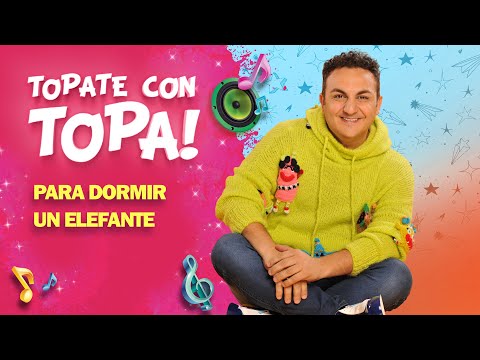 TOPA - Para Dormir Un Elefante (Sing Along)