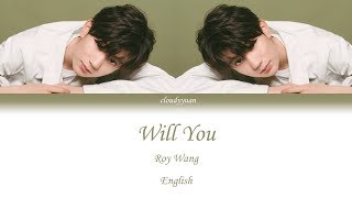 Roy Wang (王源) - Will You Lyrics (English)