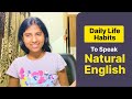 Daily life habits to improve English #speaking #learnenglish #improveyourenglish