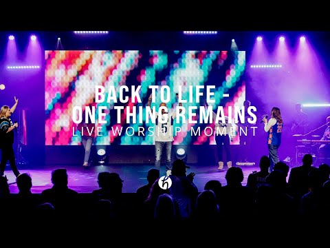 Back to Life - One Thing Remains | Live Worship Moment