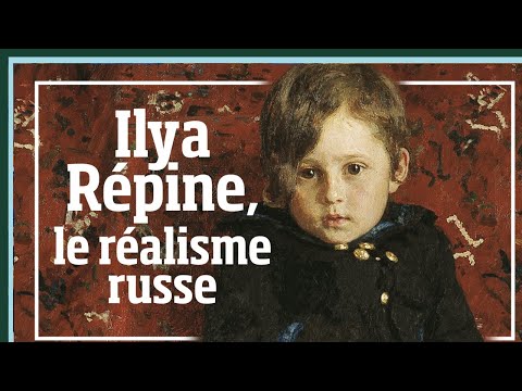 Ilya Répine, le réalisme russe - Culture Prime