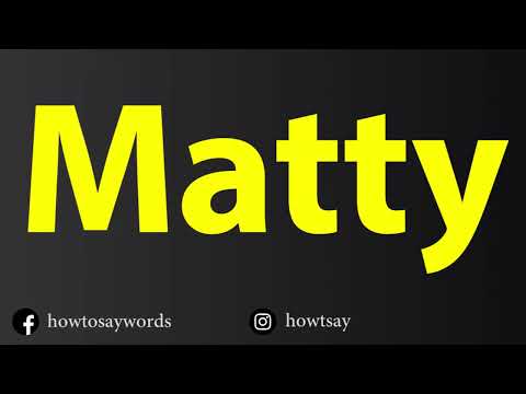 How To Pronounce Matty