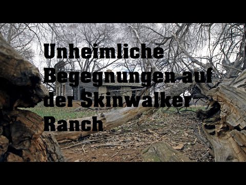 Unheimliche Begegnungen auf der  Skinwalker Ranch (Alter Beitrag)