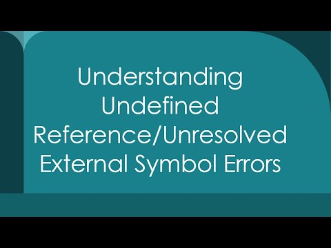 Understanding Undefined Reference Unresolved External Symbol Errors