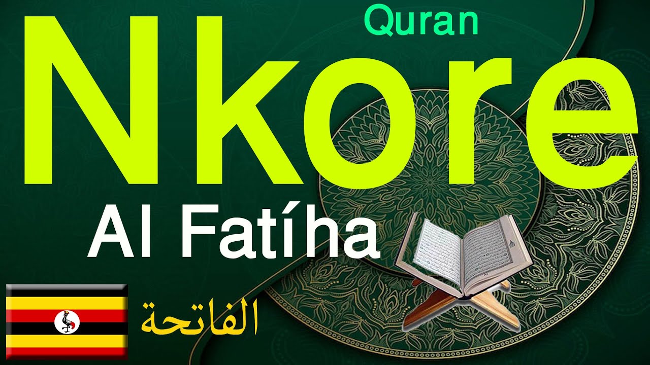 SURAT AL-FATIHA - Amakuru Ga Kuran Eyekitiinisa Omurunyankore - Runyankore (Nkore)
