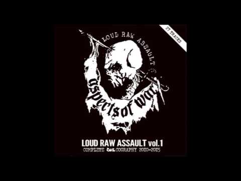 Aspects of War - Loud Raw Assault Vol. 1 [FULL ALBUM]