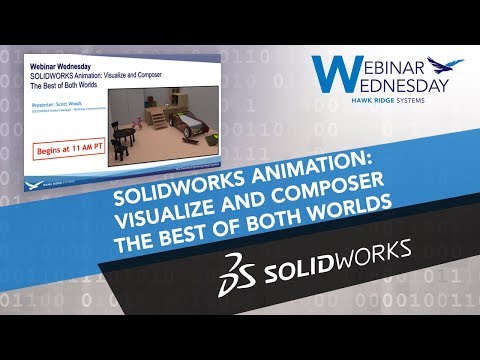 Webinar Wednesday: SOLIDWORKS Animation: Visualize and Composer - The Best of Both Worlds