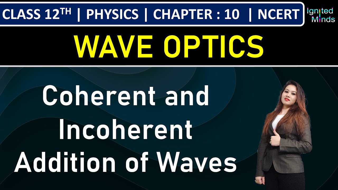 Class 12th Physics | Coherent & Incoherent Addition of Waves | Example 10.1 | Chapter 10