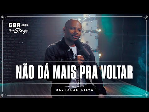 Não Dá Mais Pra Voltar (Padre Jonas Abib) - Davidson Silva | GBA Stage