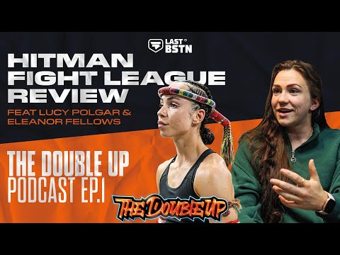 HITMAN FIGHT LEAGUE REVIEW | The Double Up Podcast by LastBSTN | Ep.1