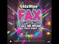 6ix9ine FAX Call Me Wham Lyrics