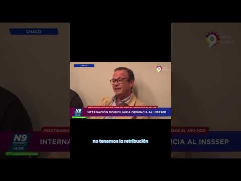 INTERNACIÓN DOMICILIARIA DENUNCIA A INSSSEP RESISTENCIA CHACO