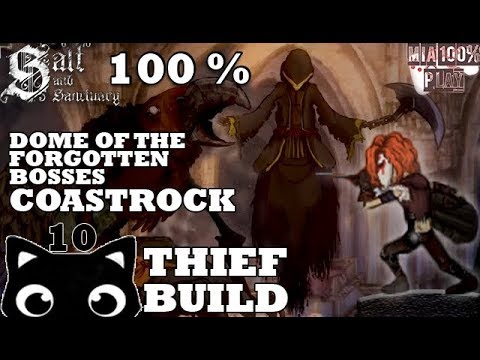 SALT AND SANCTUARY WALKTHROUGH 100% THIEF - 10 - DOME OF THE FORGOTTEN, BOSSES AND TROPHY COASTROCK