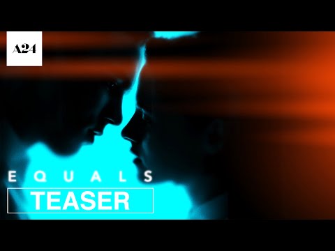 Thumbnail of the video: Equals | Official Teaser Trailer HD | A24