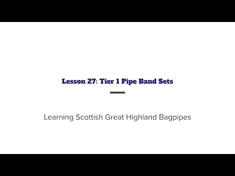 Learning the Scottish Great Highland Bagpipe: Lesson 27 - Sets