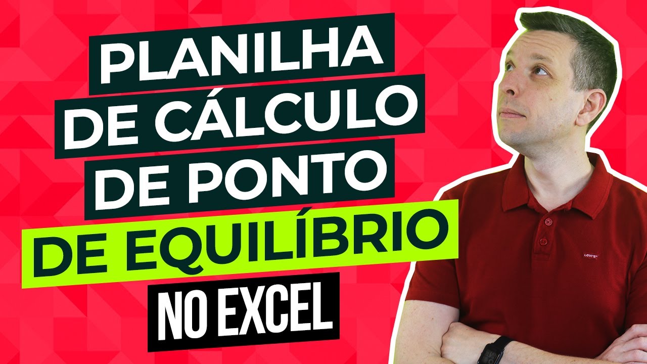 Planilha de cálculo de Ponto de Equilíbrio Excel