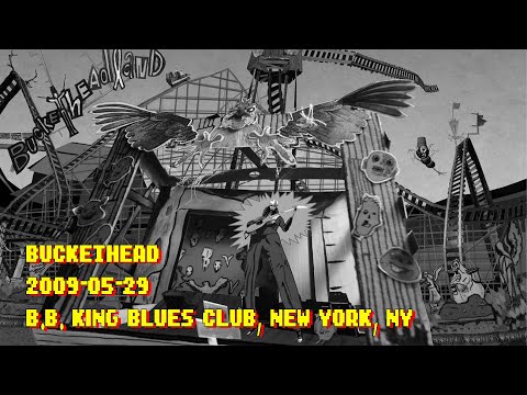Buckethead - 2009-05-30 - B.B. King Blues Club, New York, NY - AUDIO ONLY