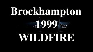 Brockhampton 1999 WILDFIRE (audio)