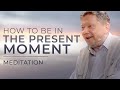 How to Enter the Present Moment | 20 Minute Meditation with Eckhart Tolle