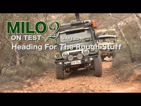 Milo 2 On Test Part 10 - Heading For The Rough Stuff - Built Not Bought - 40 Series - Roothy