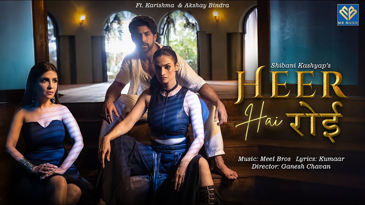 Heer Hai Royi Lyrics | Shibani Kashyap