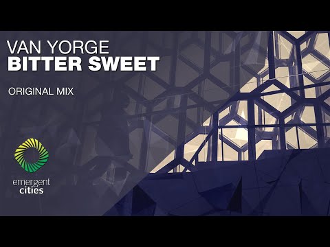 Van Yorge - Bitter Sweet [Emergent Cities]
