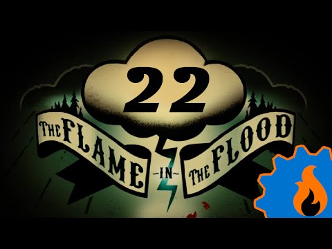 The Flame in the Flood - 22 - 100 Streak
