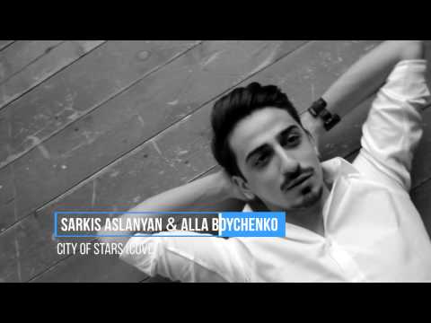Sarkis Aslanyan & Alla Boychenko - City of stars (cover)
