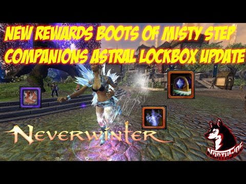 Neverwinter Mod 22 - BOOTS OF MISTY STEP Return UPDATED Astral Lockbox  NEW Companions  Northside