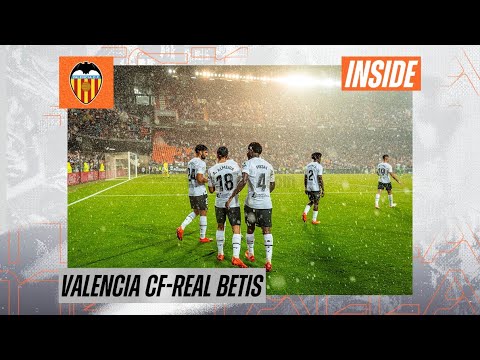 VCF INSIDE | VALENCIA CF 3-0 REAL BETIS