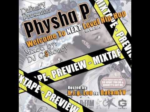 Physha P Mixtape Preview Track 11 & 12  I Love Your Girl Dream UpGrade