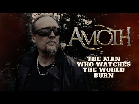 Amoth - The Man Who Watches The World Burn (official video)