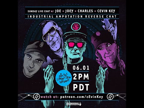 Industrial Amputation - cEvin Key Patreon Crossover Episode