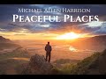 Peaceful Places -  Michael Allen Harrison
