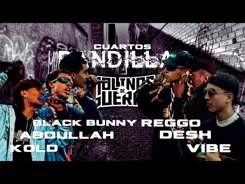 PANDILLAS: Cuartos: Kold/Abdullah/Black Bunny vs Vibe/Desh/Reggo