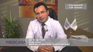 Medicana International Samsun Hastanesi Op. Dr. Uğur Öztürk Konu: Plaz