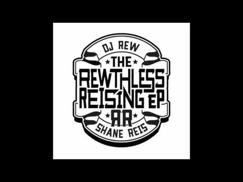 Shane Reis & DJ Rew  - "The Rewthless Reising" OFFICIAL VERSION