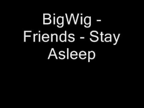BigWig - Friends