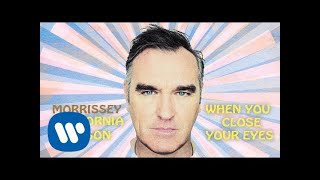 Morrissey - When You Close Your Eyes (Official Audio)